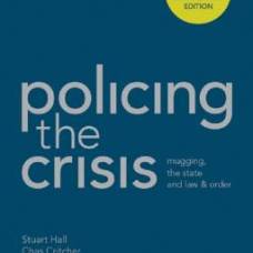 From our Series Revisiting ‘Policing the Crisis’. Part of our series of Book Reviews